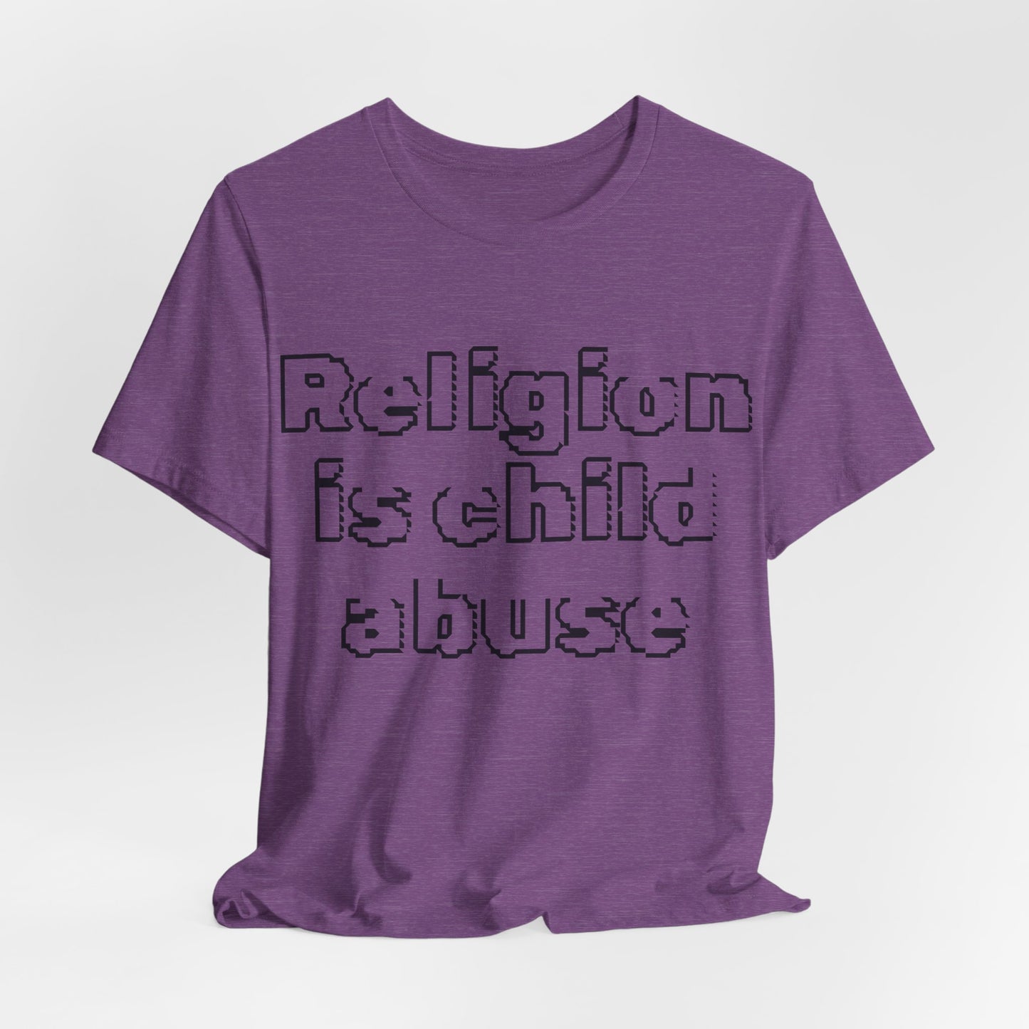 Religion is Child Abuse... Atheist Shirt, Anti Religion, Satire, Parody, Funny Gift, Science Shirt, Agnostic Shirt