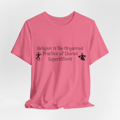 Religion Is Shared Superstitions, Satire, Parody, Funny Gift, Science Shirt, Agnostic Shirt, Atheist Shirt, Secular,