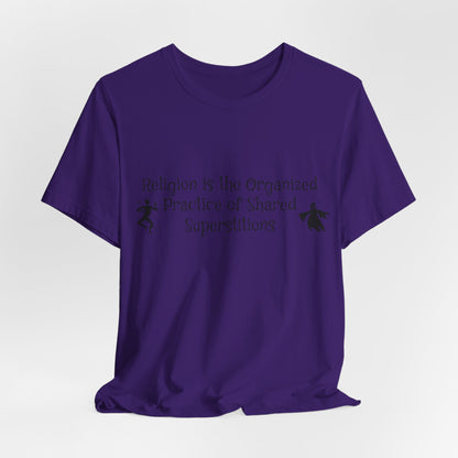 Religion Is Shared Superstitions, Satire, Parody, Funny Gift, Science Shirt, Agnostic Shirt, Atheist Shirt, Secular,