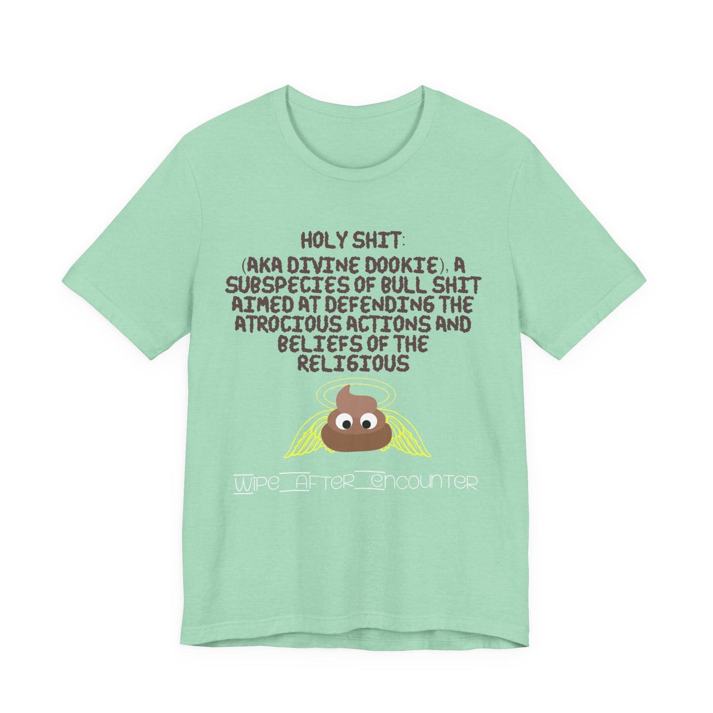 Holy Shit! Divine Dookie!... Atheist Shirt, Anti Religion, Satire, Parody, Funny Gift, Science Shirt, Agnostic Shirt