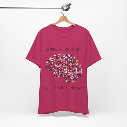 Support Libraries Against Ignorance, Political Shirt, Activism Shirt, Liberal Shirt, Science Shirt, Atheist Shirt, Anti Religion