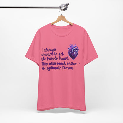 Legitimate People Have A Purple Heart... Atheist Shirt, Anti Religion, Satire, Parody, Funny Gift, Science Shirt, Agnostic Shirt