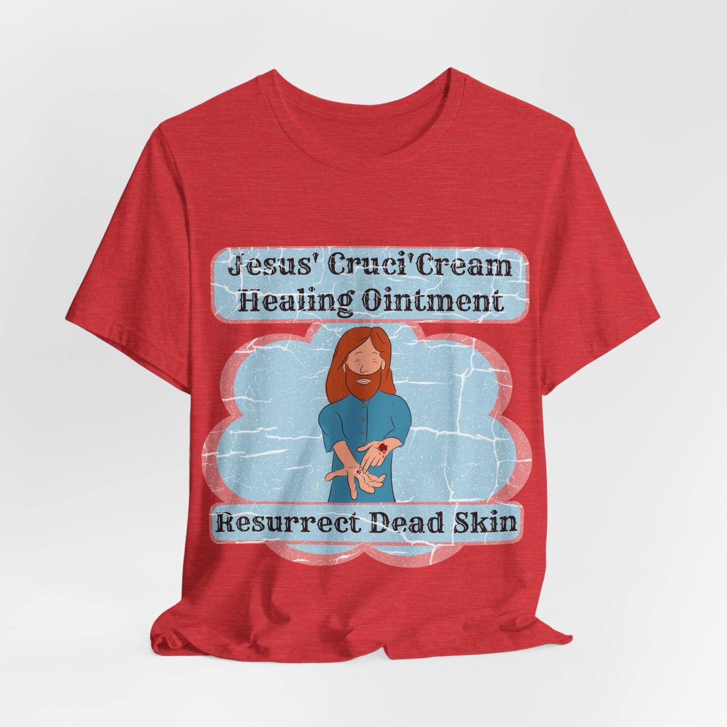Jesus' Cruci'Cream Healing Ointment, Atheist Shirt, Anti Religion, Satire, Parody, Funny Gift, Science Shirt