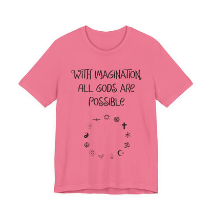 With Imagination, All Gods Are Possible, Atheist Shirt, Anti Religion, Satire, Parody, Funny Gift, Science Shirt