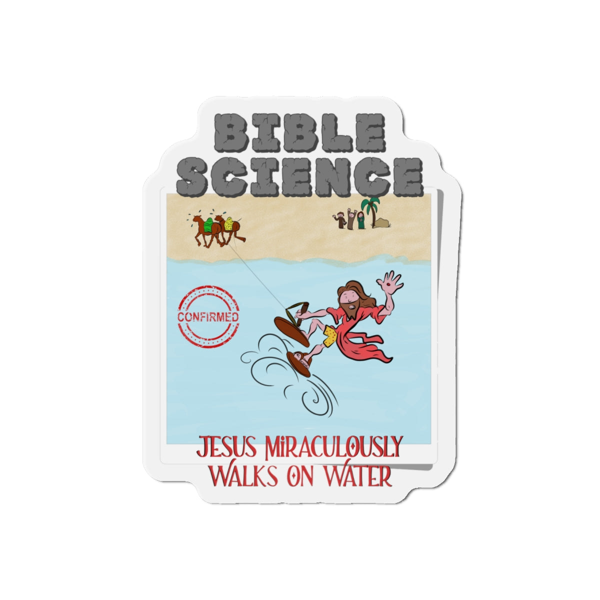 Jesus Walks On Water: Miracle Confirmed Magnet, Atheist Gift, Agnostic Gift, Science Gift, Anti Religion Gift, Parody