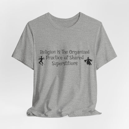 Religion Is Shared Superstitions, Satire, Parody, Funny Gift, Science Shirt, Agnostic Shirt, Atheist Shirt, Secular,