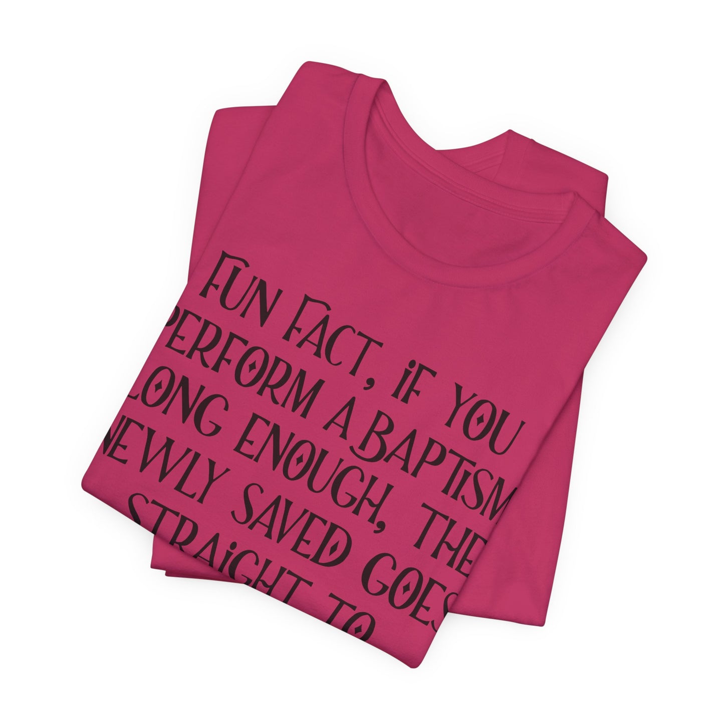 Fun Facts About Baptism, Atheist Shirt, Anti Religion, Satire, Parody, Funny Gift, Science Shirt