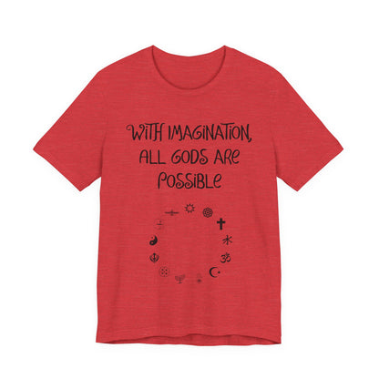 With Imagination, All Gods Are Possible, Atheist Shirt, Anti Religion, Satire, Parody, Funny Gift, Science Shirt