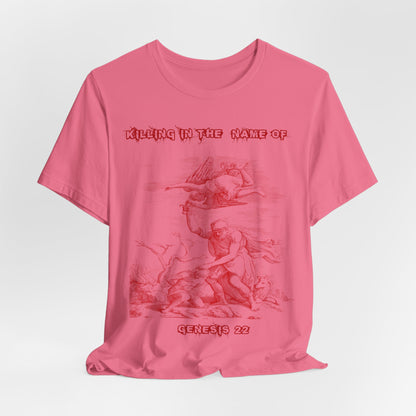 Killing in the Name of... Satire, Parody, Funny Gift, Science Shirt, Agnostic Shirt
