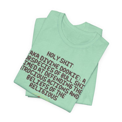 Holy Shit! Divine Dookie!... Atheist Shirt, Anti Religion, Satire, Parody, Funny Gift, Science Shirt, Agnostic Shirt