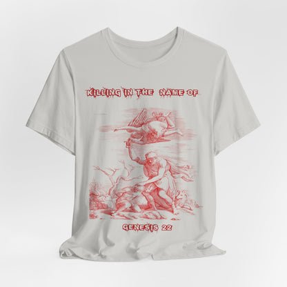 Killing in the Name of... Satire, Parody, Funny Gift, Science Shirt, Agnostic Shirt