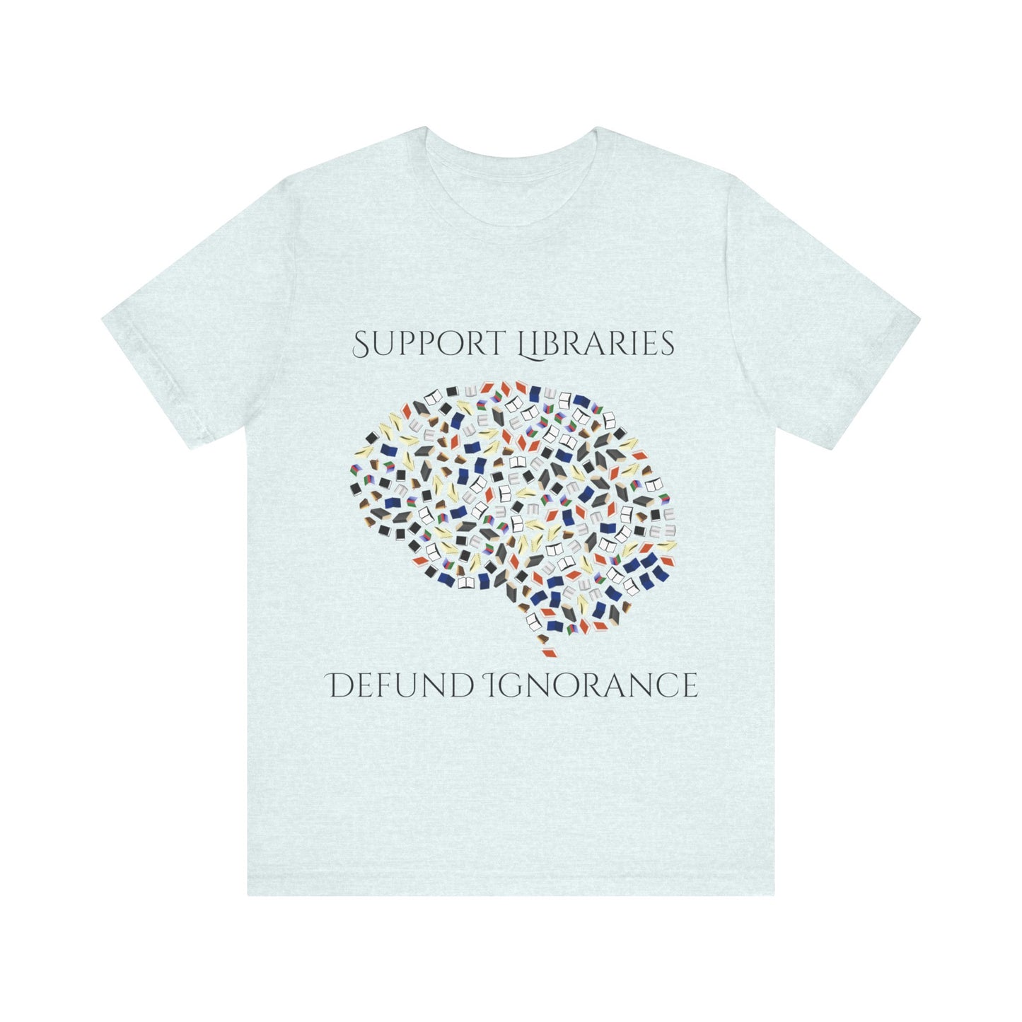 Support Libraries Against Ignorance, Political Shirt, Activism Shirt, Liberal Shirt, Science Shirt, Atheist Shirt, Anti Religion