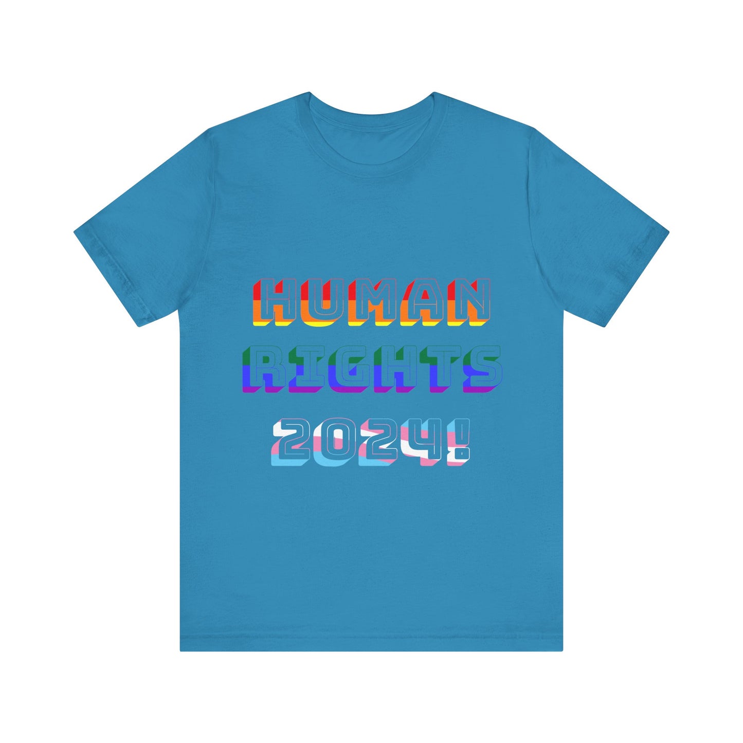 HUMAN Rights 2024!, Political Shirt, Activism Shirt, Liberal Shirt, Science Shirt, Atheist Shirt, Feminism, Trans Rights, LGBTQ Rights