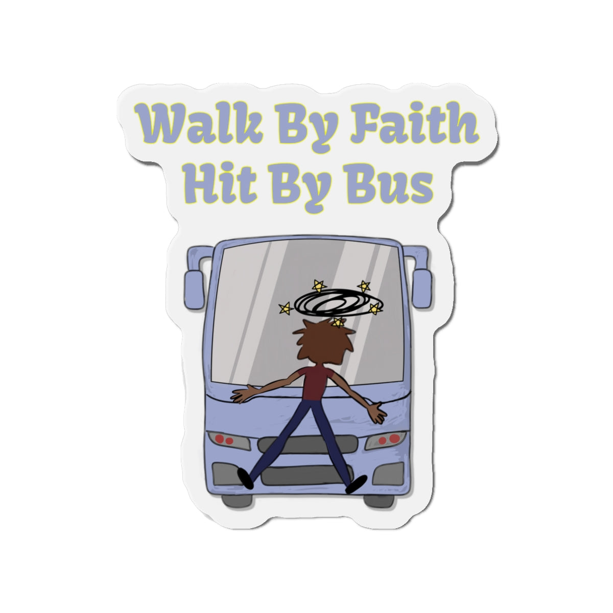 Walk By Faith, Hit By Bus Magnet, Atheist Gift, Agnostic Gift, Science Gift, Anti Religion Gift, Parody Gift