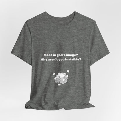 Made in God's Image, Atheist Shirt, Anti Religion, Satire, Parody, Funny Gift, Science Shirt