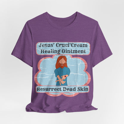 Jesus' Cruci'Cream Healing Ointment, Atheist Shirt, Anti Religion, Satire, Parody, Funny Gift, Science Shirt