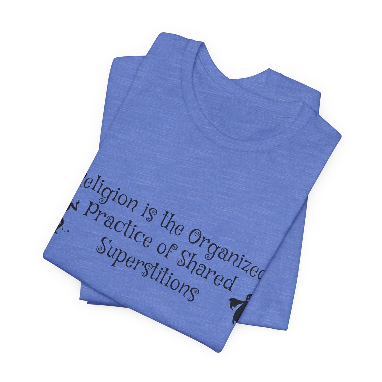 Religion Is Shared Superstitions, Satire, Parody, Funny Gift, Science Shirt, Agnostic Shirt, Atheist Shirt, Secular,