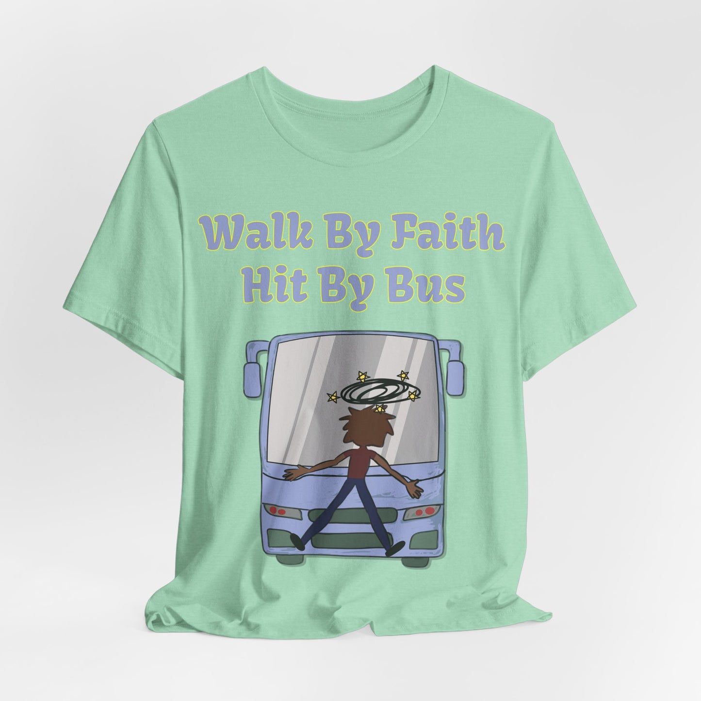Walk By Faith, Hit By Bus!, Atheist Shirt, Anti Religion, Satire, Parody, Funny Gift, Science Shirt, Liberal Shirt