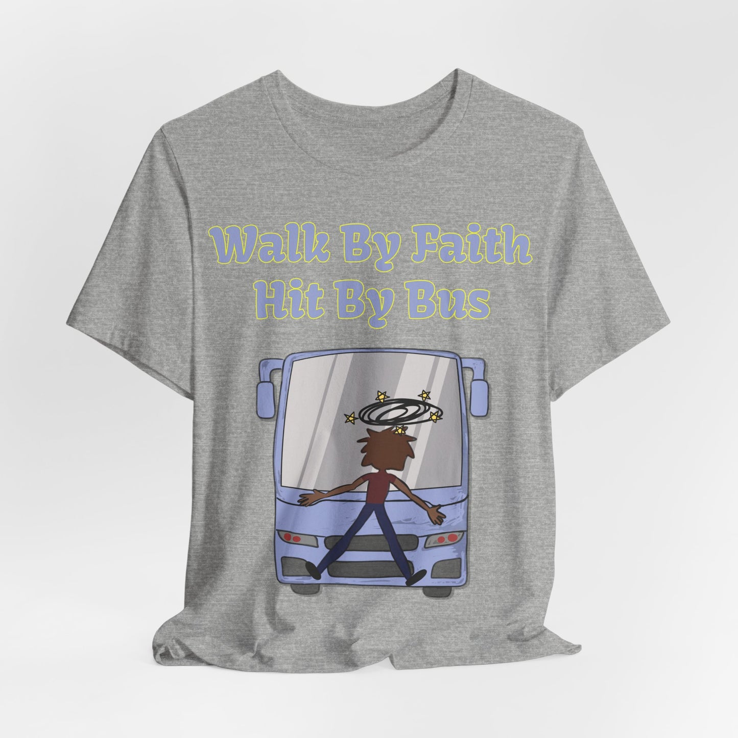 Walk By Faith, Hit By Bus!, Atheist Shirt, Anti Religion, Satire, Parody, Funny Gift, Science Shirt, Liberal Shirt