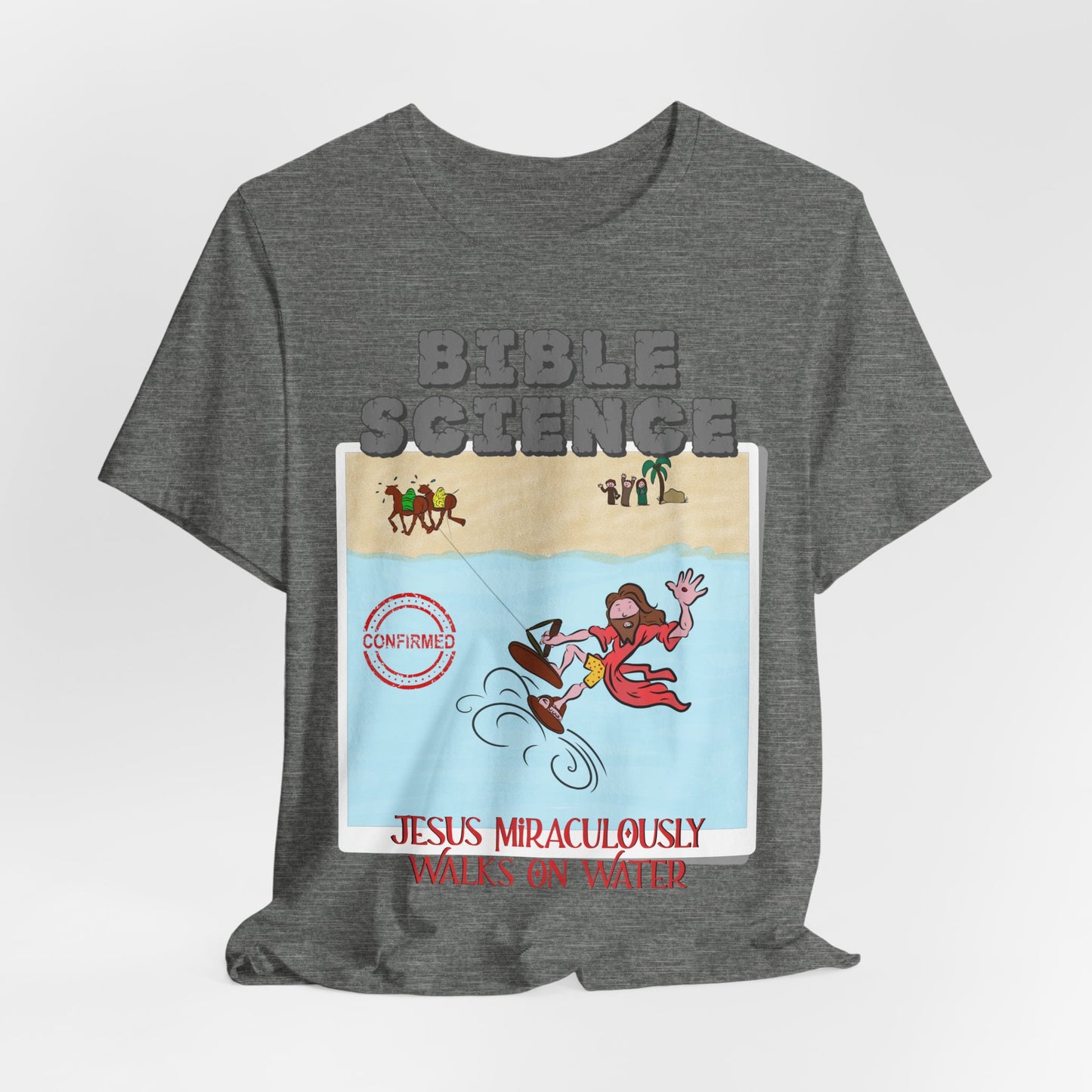 Jesus Walks on Water: Miracle Confirmed, Atheist Shirt, Anti Religion, Satire, Parody, Funny Gift, Science Shirt
