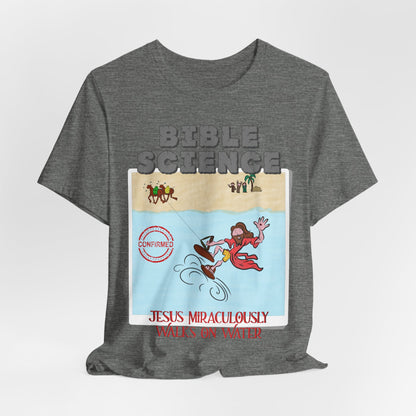Jesus Walks on Water: Miracle Confirmed, Atheist Shirt, Anti Religion, Satire, Parody, Funny Gift, Science Shirt